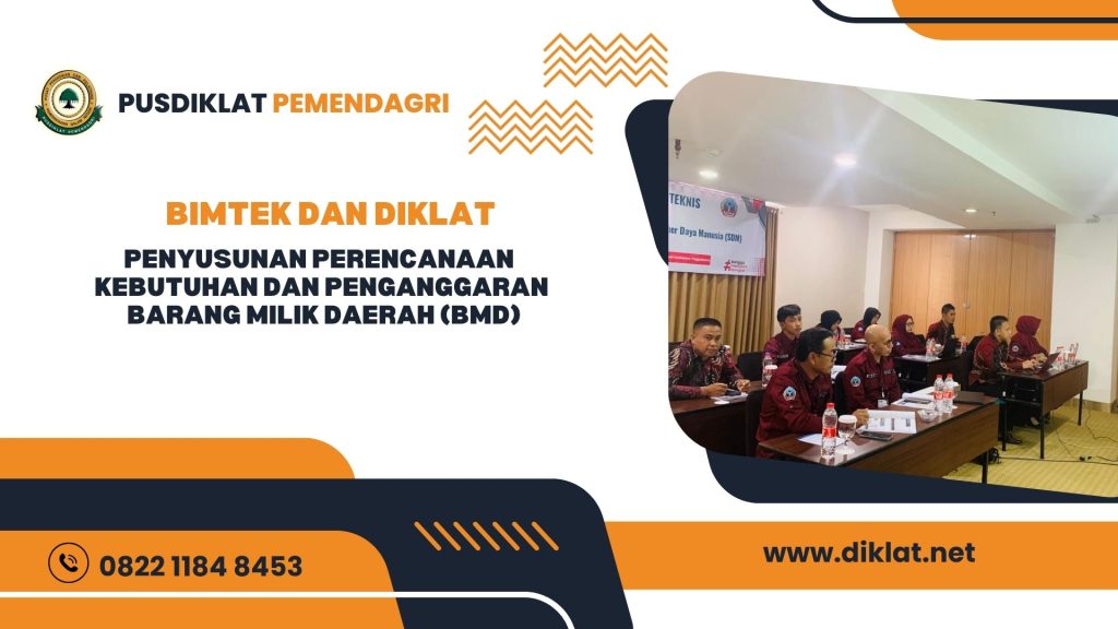 Bimtek & Diklat Penyusunan Perencanaan Kebutuhan Dan Penganggaran Barang Milik Daerah (BMD)