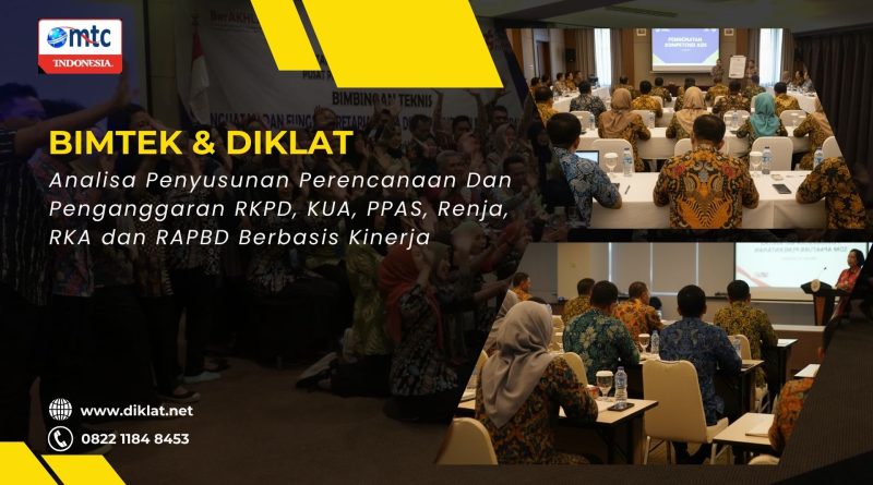 Bimtek & Diklat Analisa Penyusunan Perencanaan Dan Penganggaran RKPD, KUA, PPAS, Renja, RKA dan RAPBD Berbasis Kinerja,
