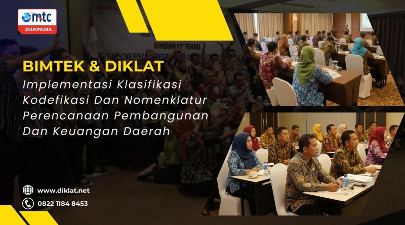 Bimtek & Diklat Implementasi Klasifikasi Kodefikasi Dan Nomenklatur Perencanaan Pembangunan Dan Keuangan Daerah