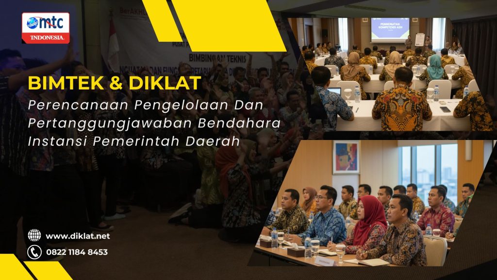 Bimtek & Diklat Perencanaan Pengelolaan Dan Pertanggungjawaban Bendahara Instansi Pemerintah Daerah