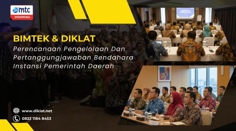 Bimtek & Diklat Perencanaan Pengelolaan Dan Pertanggungjawaban Bendahara Instansi Pemerintah Daerah
