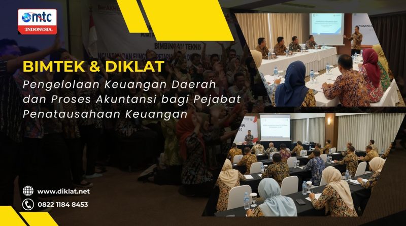 Bimtek & Diklat Strategi Efektif Pengelolaan Keuangan Daerah dan Proses Akuntansi bagi Pejabat Penatausahaan Keuangan