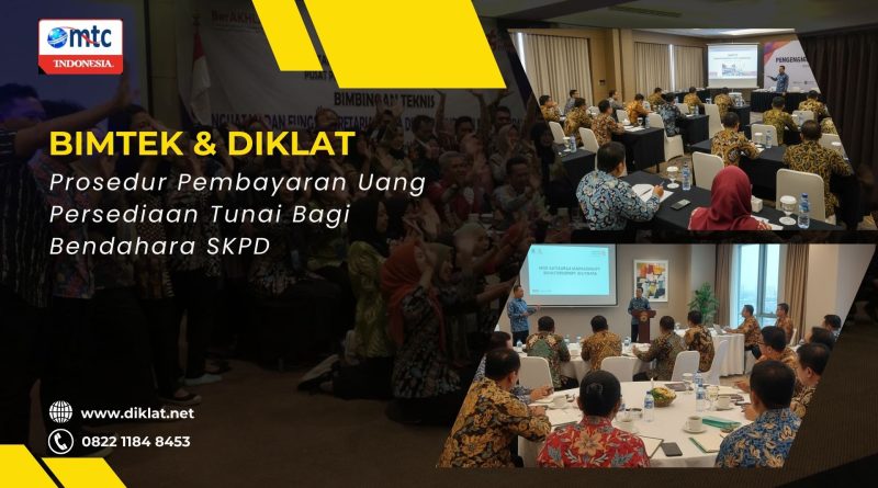 Bimtek & Diklat Prosedur Pembayaran Uang Persediaan Tunai Bagi Bendahara SKPD