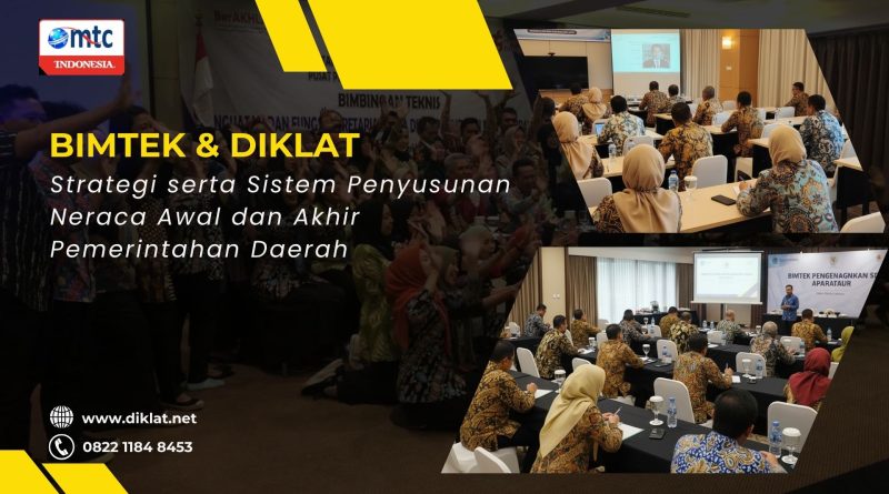 Bimtek & Diklat Strategi serta Sistem Penyusunan Neraca Awal dan Akhir Pemerintahan