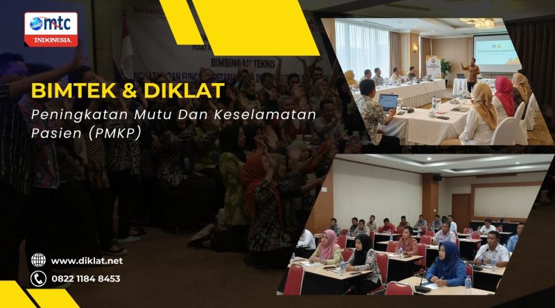 Bimtek & Diklat Peningkatan Mutu Dan Keselamatan Pasien (PMKP)