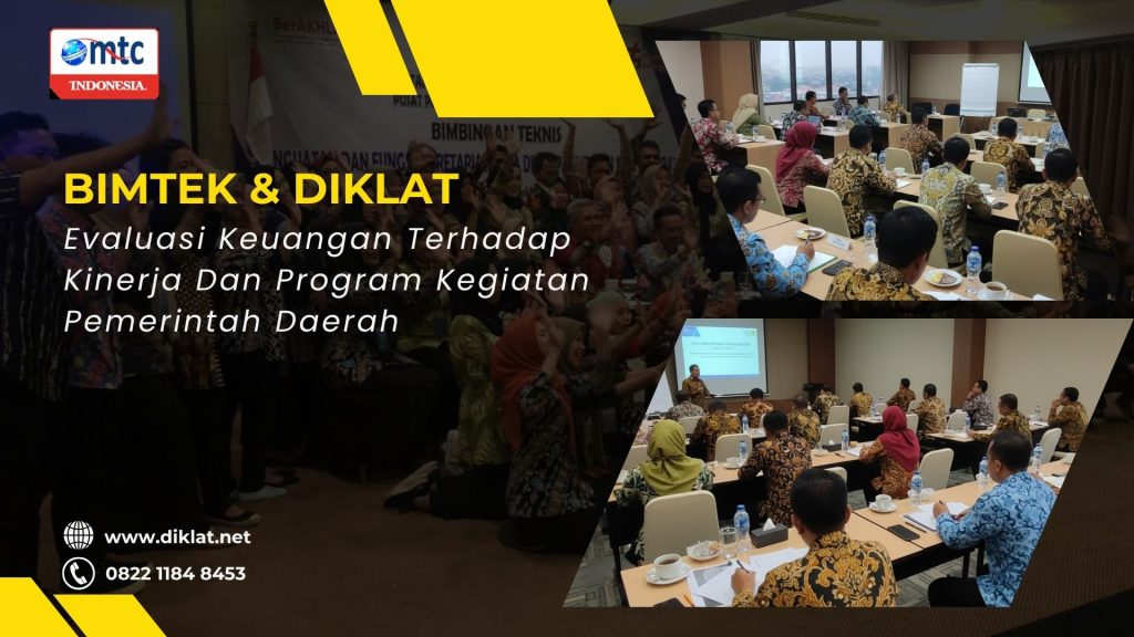 Bimtek & Diklat Evaluasi Keuangan Terhadap Kinerja Dan Program Kegiatan Pemerintah Daerah