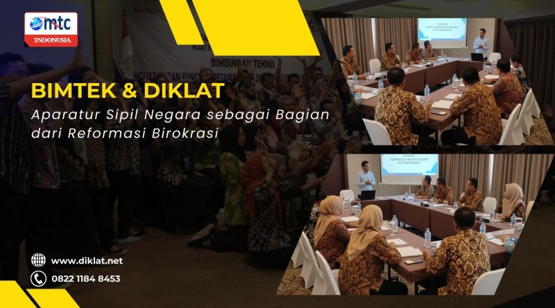 Bimtek & Diklat Aparatur Sipil Negara sebagai Bagian dari Reformasi Birokrasi