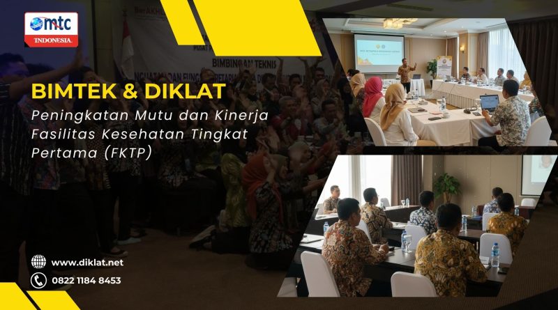 Bimtek & Diklat Peningkatan Mutu dan Kinerja Fasilitas Kesehatan Tingkat Pertama (FKTP)