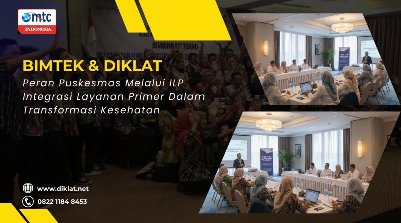Bimtek & Diklat Puskesmas Melalui ILP Integrasi Layanan Primer Dalam Transformasi Kesehatan