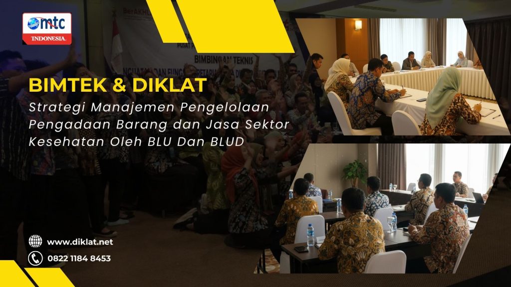 Bimtek & Diklat Strategi Manajemen Pengelolaan Pengadaan Barang dan Jasa Sektor Kesehatan Oleh BLU Dan BLUD