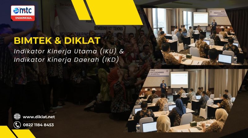 Bimtek & Diklat Indikator Kinerja Utama (IKU) Dan Indikator Kinerja Daerah (IKD)