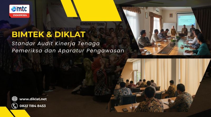 Bimtek & Diklat Standar Audit Kinerja Tenaga Pemeriksa dan Aparatur Pengawasan