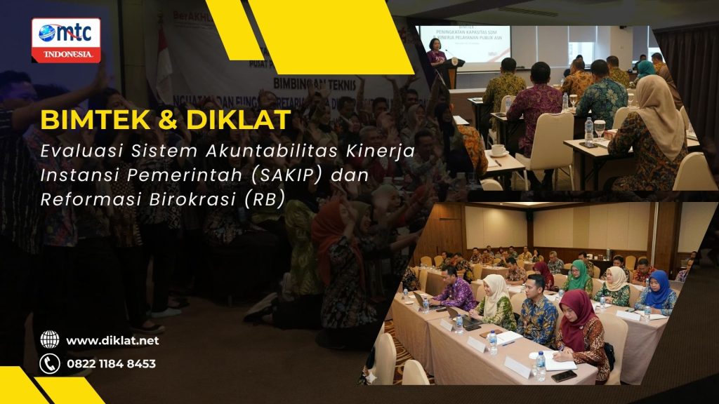 Bimtek & Diklat Evaluasi Sistem Akuntabilitas Kinerja Instansi Pemerintah (SAKIP) dan Reformasi Birokrasi (RB)