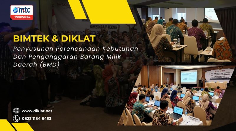 Bimtek & Diklat Penyusunan Perencanaan Kebutuhan Dan Penganggaran Barang Milik Daerah (BMD)