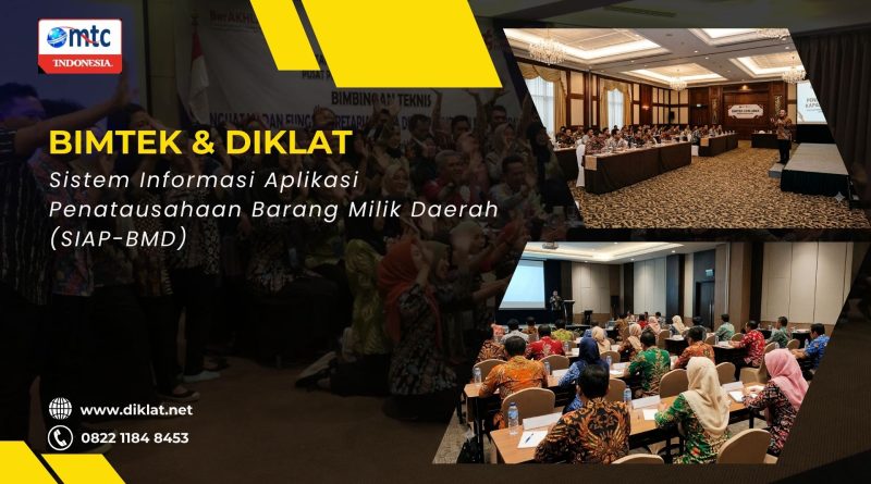 Bimtek & Diklat Sistem Informasi Aplikasi Penatausahaan Barang Milik Daerah (SIAP-BMD)