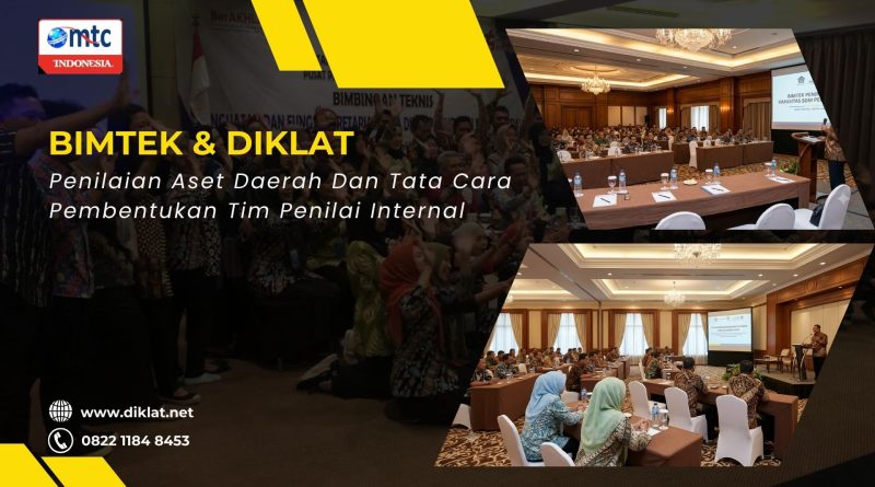 Bimtek & Diklat Penilaian Aset Daerah Dan Tata Cara Pembentukan Tim Penilai Internal