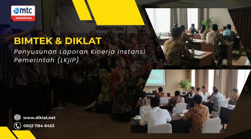 Bimtek & Diklat Penyusunan Laporan Kinerja Instansi Pemerintah (LKjIP)