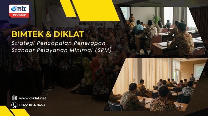 Bimtek & Diklat Strategi Pencapaian Penerapan Standar Pelayanan Minimal (SPM)