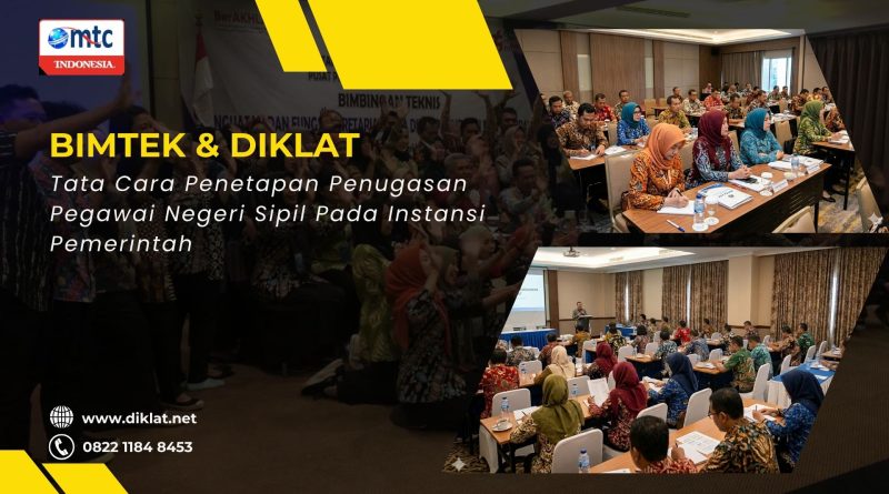 Bimtek & Diklat Tata Cara Penetapan Penugasan Pegawai Negeri Sipil Pada Instansi Pemerintah