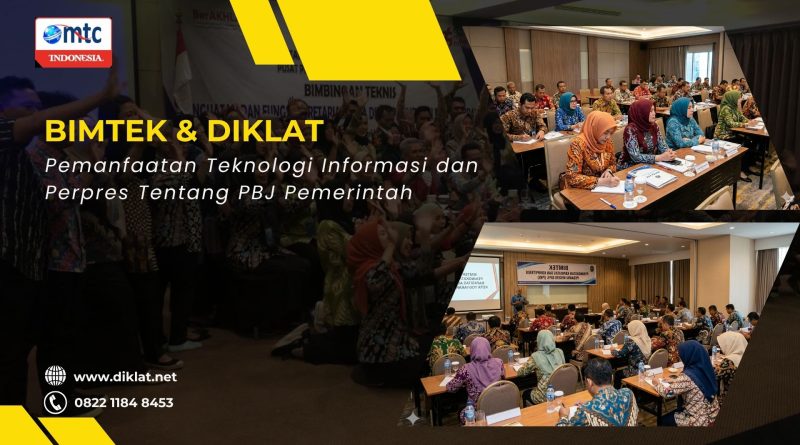 Bimtek & Diklat Pemanfaatan Teknologi Informasi dan Perpres Tentang PBJ Pemerintah