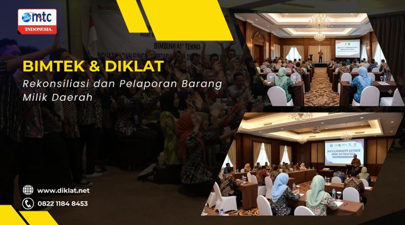 Bimtek & Diklat Rekonsiliasi dan Pelaporan Barang Milik Daerah