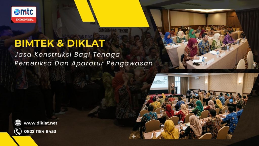 Bimtek & Diklat Jasa Konstruksi Bagi Tenaga Pemeriksa Dan Aparatur Pengawasan