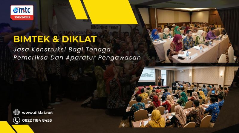 Bimtek & Diklat Jasa Konstruksi Bagi Tenaga Pemeriksa Dan Aparatur Pengawasan