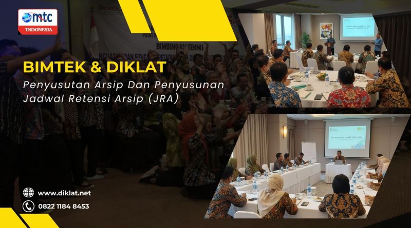 Bimtek & Diklat Penyusutan Arsip Dan Penyusunan Jadwal Retensi Arsip (JRA)
